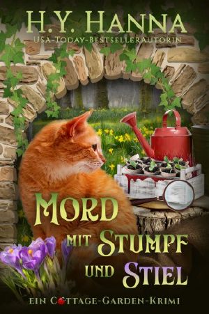 [Cottage Garden 05] • Mord mit Stumpf und Stiel
